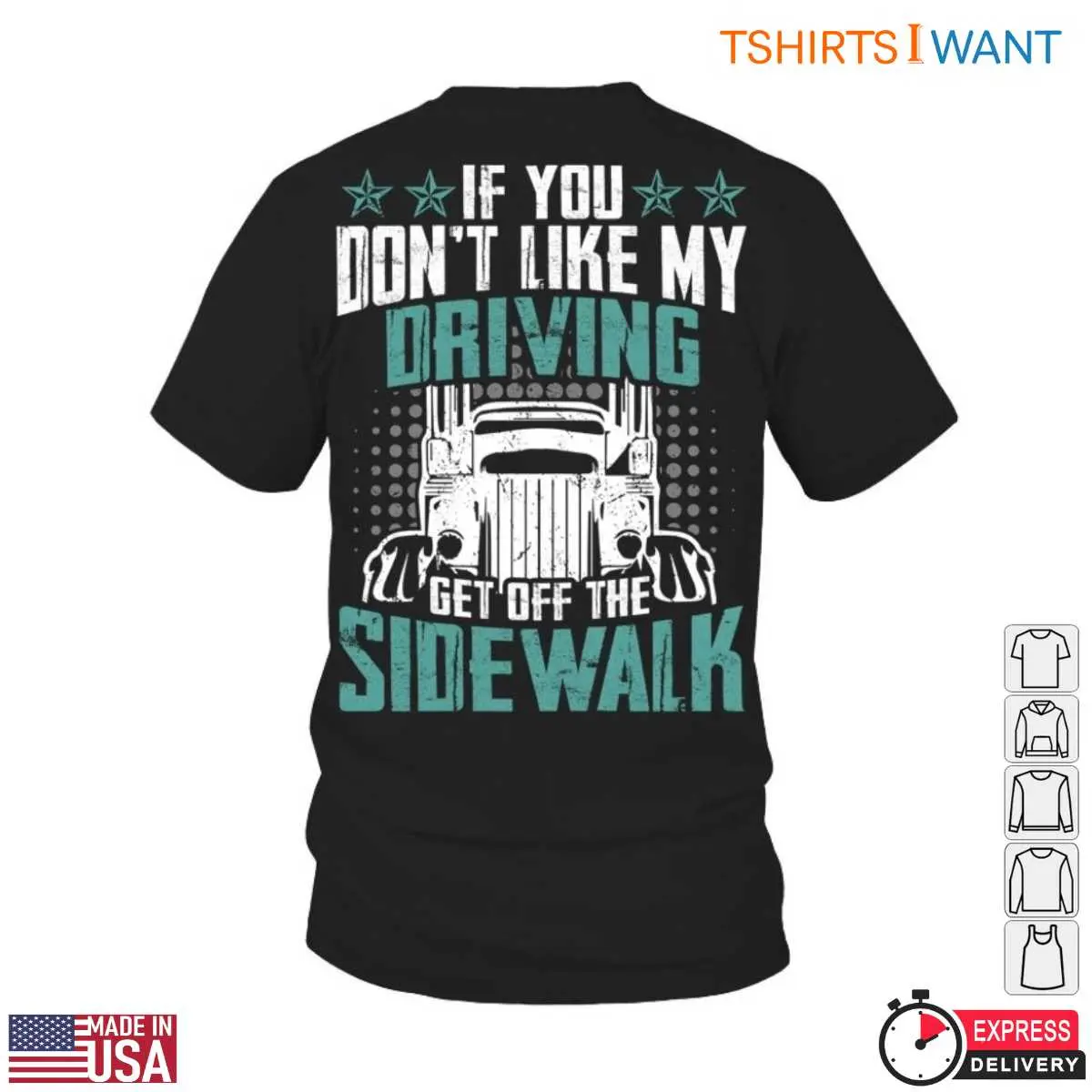 Funny Truck T-Shirt - If You Don’t Like My Driving, Get Off the Sidewalk Graphic Tee 12 Funny Truck T-Shirt Front View