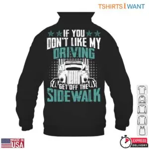 Funny Truck T-Shirt - If You Don’t Like My Driving, Get Off the Sidewalk Graphic Tee 9 Funny Truck Off the Sidewalk Driver T Shirt 4 1.jpg