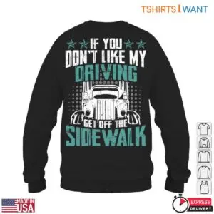Funny Truck T-Shirt - If You Don’t Like My Driving, Get Off the Sidewalk Graphic Tee 11 Funny Truck Off the Sidewalk Driver T Shirt 6 1.jpg