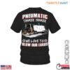 Funny Trucking Jokes Trucker Tee - Pneumatic Tanker Yanker We Love to Blow Our Loads 14 Funny Trucking Jokes Trucker Tee 1 1.jpg