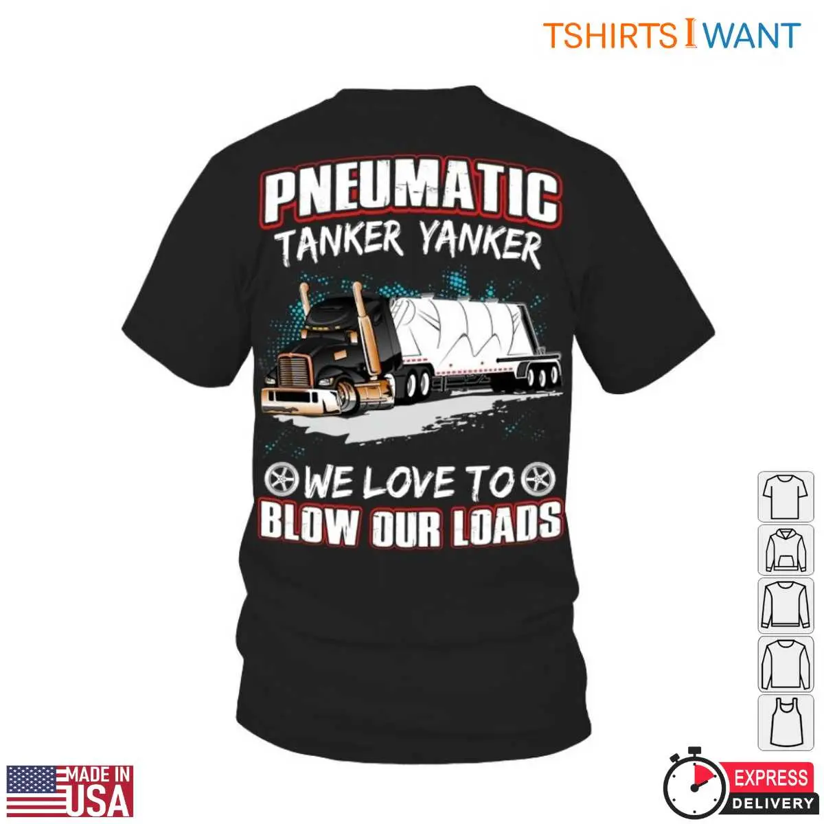 Funny Trucking Jokes Trucker Tee - Pneumatic Tanker Yanker We Love to Blow Our Loads 12 Funny Trucking Jokes T-Shirt Front View