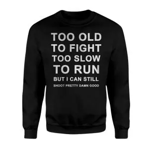 Funny Veteran Sarcastic Saying Too Old To Fight T-Shirt 9 Funny Veteran Sarcastic Saying Too Old To Fight T Shirt 3 1.jpg