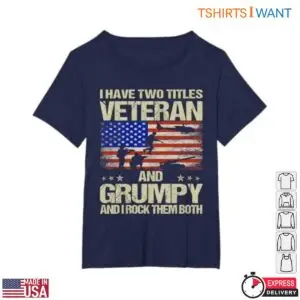 Funny Veteran T-Shirt - I Have Two Titles Veteran and Grumpy with American Flag Design 7 Funny Veteran T Shirt Veteran Grumpy Flag 2 1.jpg