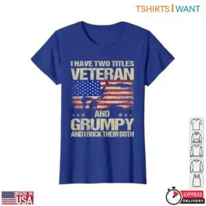 Funny Veteran T-Shirt - I Have Two Titles Veteran and Grumpy with American Flag Design 10 Funny Veteran T Shirt Veteran Grumpy Flag 5 1.jpg