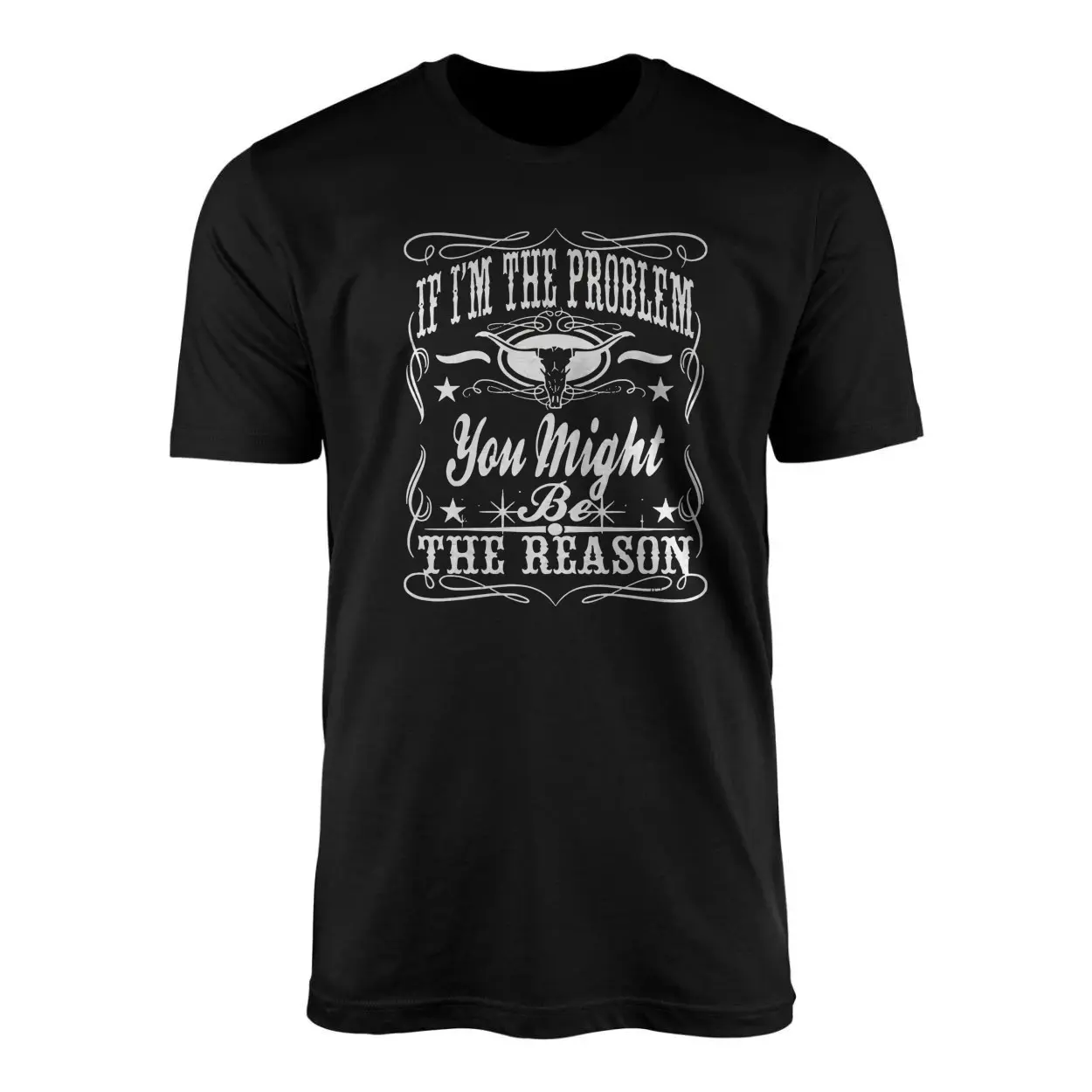Funny Western T Shirt E28093 If Im the Problem You Might Be the Reason 1.jpg