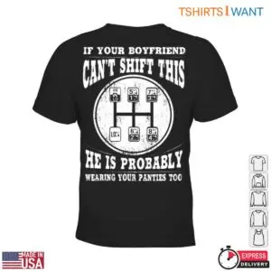 Gear Shift T-Shirt – If Your Boyfriend Can't Shift This, He's Probably Wearing Your Panties 7 Gear Shift T Shirt E28093 If Your Boyfriend Can t Shift This He s Probably Wearing Your Panties 2.jpg
