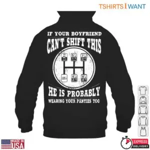 Gear Shift T-Shirt – If Your Boyfriend Can't Shift This, He's Probably Wearing Your Panties 9 Gear Shift T Shirt E28093 If Your Boyfriend Can t Shift This He s Probably Wearing Your Panties 4.jpg