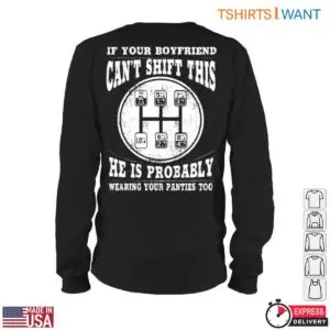 Gear Shift T-Shirt – If Your Boyfriend Can't Shift This, He's Probably Wearing Your Panties 10 Gear Shift T Shirt E28093 If Your Boyfriend Can t Shift This He s Probably Wearing Your Panties 5.jpg