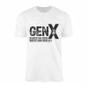 Gen X E28093 Raised on Hose Water and Neglect T shirt 1.jpg