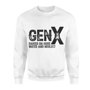 Gen X – Raised on Hose Water and Neglect T-shirt 9 Gen X E28093 Raised on Hose Water and Neglect T shirt 3.jpg