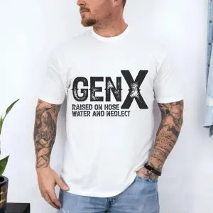 Gen X – Raised on Hose Water and Neglect T-shirt 10 Gen X E28093 Raised on Hose Water and Neglect T shirt 4.jpg