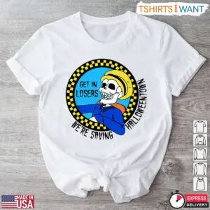 Get In Losers Were Saving Halloweentown T Shirt Funny Halloween Skeleton Cab Driver Tee 1 1 1.jpg