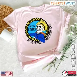 Get In Losers We're Saving Halloweentown T-Shirt – Funny Halloween Skeleton Cab Driver Tee 9 Get In Losers Were Saving Halloweentown T Shirt Funny Halloween Skeleton Cab Driver Tee 4 1 1.jpg