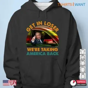 Get in Loser Shirt: We're Making America Great Again Trump Tee 10 Get in Loser Shirt Making America Great Again Trump Tee 5 1.jpg