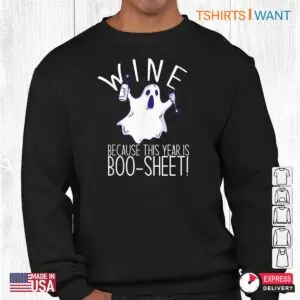 Ghost Wine: Wine Because This Year Is Boo Sheet Halloween Ghost Meme Tee 6 Ghost Wine Boo Sheet Spirits Tee 3 1.jpg