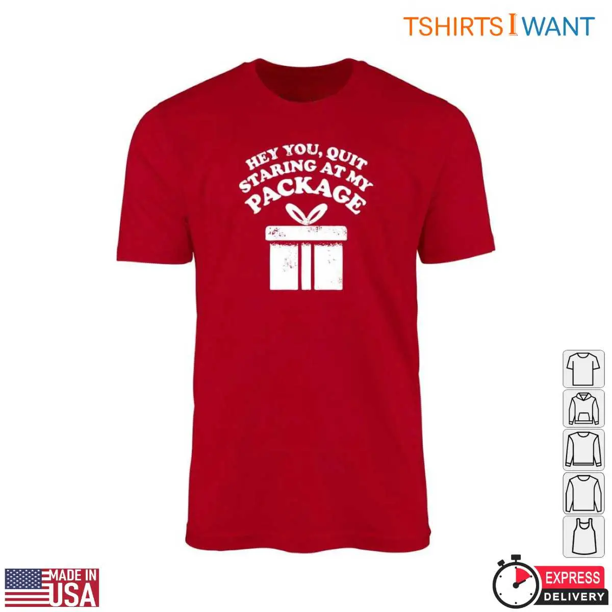 Gift Box Christmas T-Shirt - Quit Staring at My Package 10 Gift Box Christmas T-Shirt Front View