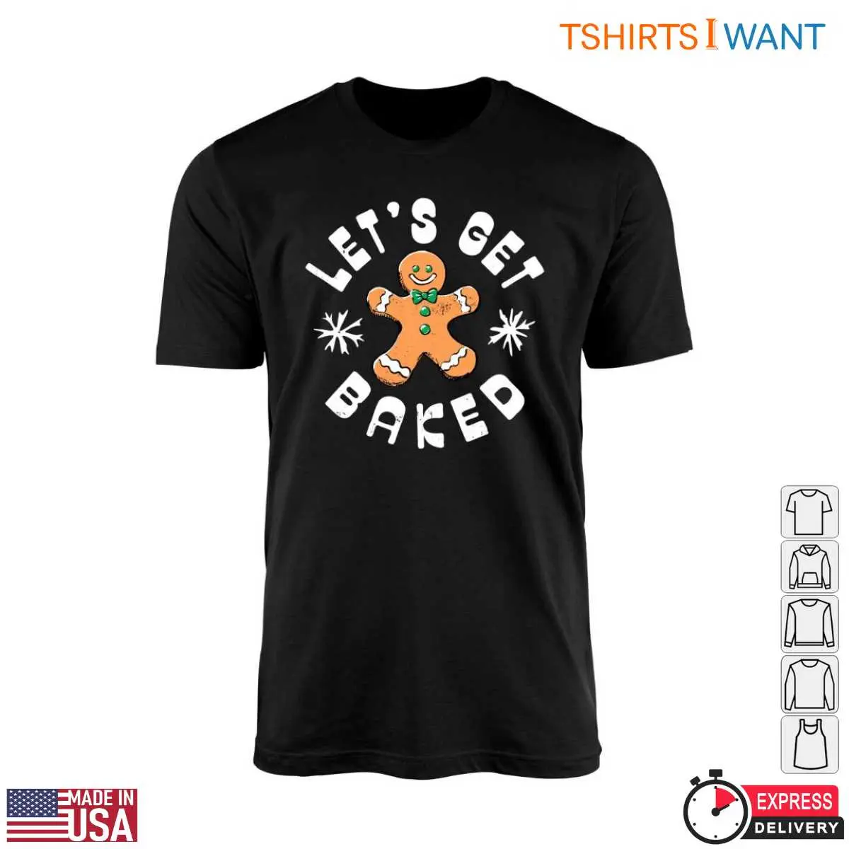 Gingerbread Cookie T-Shirt - Let's Get Baked for Holiday Fun 10 Gingerbread Cookie T-Shirt Front View