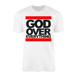 God Over Everything Bold Christian Faith T Shirt 1 1.jpg