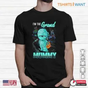 Grandma Halloween Shirt: I'm The Grand Mummy Halloween Costume Tee 7 Grandma Halloween Shirt Grand Mummy Costume 2 1.jpg