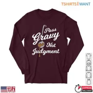 Gravy Ladle T-Shirt - Pass Gravy Not Judgment for Thanksgiving 6 Gravy Ladle T Shirt Pass Gravy Not Judgment 2 1.jpg