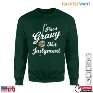 Gravy Ladle T-Shirt - Pass Gravy Not Judgment for Thanksgiving 7 Gravy Ladle T Shirt Pass Gravy Not Judgment 3 1.jpg