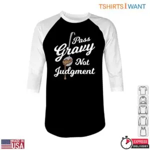 Gravy Ladle T-Shirt - Pass Gravy Not Judgment for Thanksgiving 9 Gravy Ladle T Shirt Pass Gravy Not Judgment 5 1.jpg