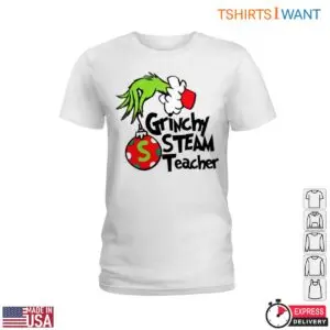 Grinchy STEAM Teacher Ornament T-Shirt 7 Grinchy STEAM Teacher Ornament T Shirt 2 1.jpg