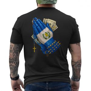 Guatemalan Flag Praying Hands Rosary Money T Shirt 6 1.jpg
