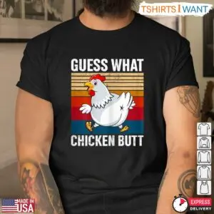 Guess What Chicken Butt Retro Farming T-Shirt 6 Guess What Chicken Butt Retro Farming T Shirt 3 1.jpg