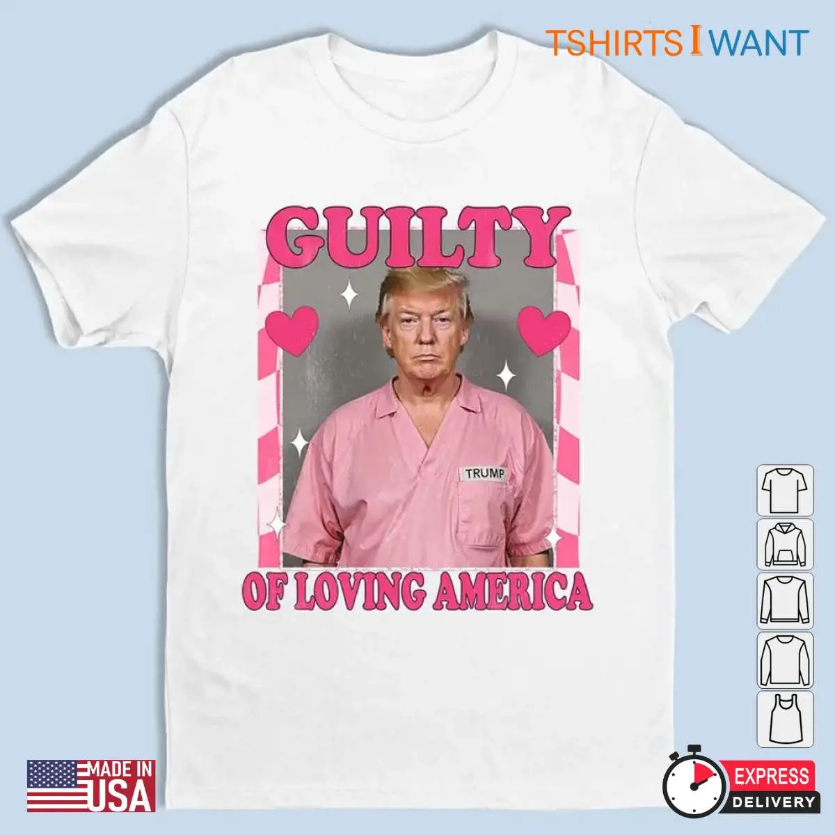 Guilty Of Loving America Trump Election Apparel 1 1.jpg