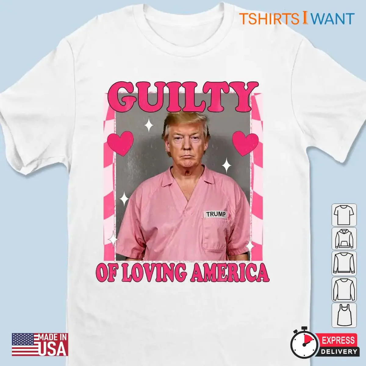 Guilty Of Loving America: Trump Election Unisex Apparel 12 Guilty Of Loving America Trump Election Apparel 2