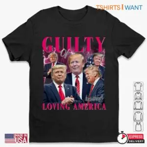 Guilty Of Protecting America: Voting Trump Apparel