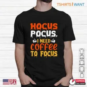 Halloween Coffee Shirts: Hocus Pocus I Need Coffee To Focus Halloween Tee 7 Halloween Coffee Shirts Hocus Pocus Caffeine Tee 2 1.jpg