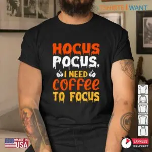 Halloween Coffee Shirts: Hocus Pocus I Need Coffee To Focus Halloween Tee 10 Halloween Coffee Shirts Hocus Pocus Caffeine Tee 5 1.jpg
