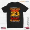 Halloween Grandma Shirt: I Don't Need Halloween To Be A Scary Grandma Tee 12 Halloween Grandma Shirt Scary Nana Costume 1 1.jpg