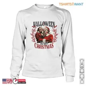 Halloween Is My Christmas Sweatshirt - Festive Horror Design Tee 9 Halloween Is My Christmas Festive Horror Design Tee 5 1.jpg
