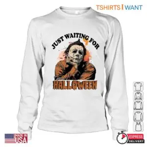 Halloween Michael Myers T Shirt - Just Waiting for Halloween, Funny Michael Myers Meme Tee 10 Halloween Michael Myers T Shirt Funny Meme Tee 5 1.jpg