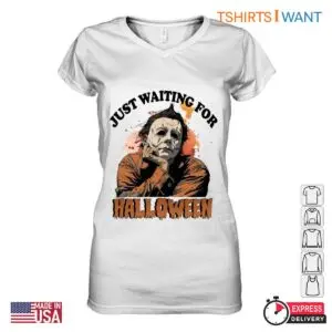 Halloween Michael Myers T Shirt - Just Waiting for Halloween, Funny Michael Myers Meme Tee 11 Halloween Michael Myers T Shirt Funny Meme Tee 6 1.jpg