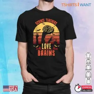 Halloween Tee Shirts For Teachers: Science Teachers Love Brains Funny Halloween Costume 5 Halloween Tee Shirts For Teachers Science Brains Zombie 2 1.jpg