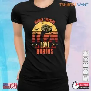 Halloween Tee Shirts For Teachers: Science Teachers Love Brains Funny Halloween Costume 6 Halloween Tee Shirts For Teachers Science Brains Zombie 3 1.jpg