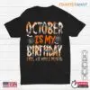 Halloween Tie Dye Shirt: October Is My Birthday Whole Month Tie Dye Halloween Tee 14 Halloween Tie Dye Shirt October Birthday Groovy Tee 1 1.jpg