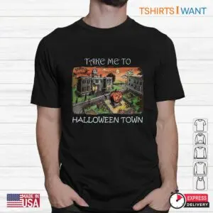 Halloween Town Shirt: Take Me To Halloween Town Costume Tee 7 Halloween Town Shirt Spooky Village Costume 2 1.jpg
