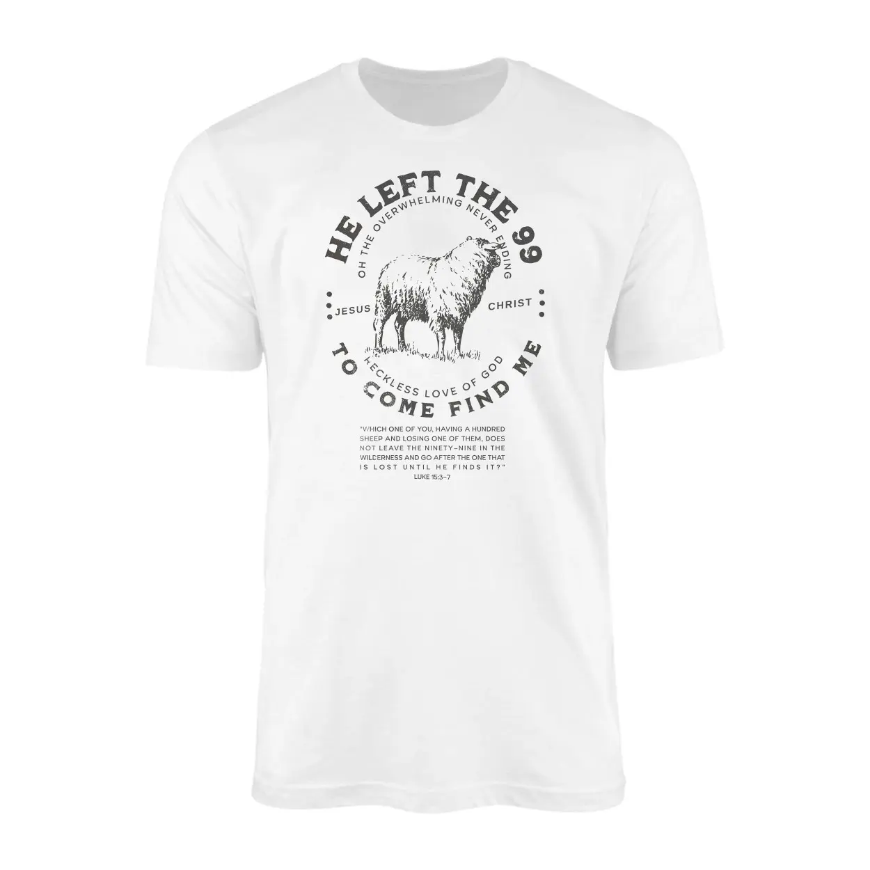 He Left the 99 to Come Find Me E28093 Christian Faith Lost Sheep Graphic T shirt 1.jpg