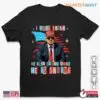 He Says He's Confused: Trump Opposite Funny Debate Shirt 14 He Says Hes Confused Funny Debate Shirt 1 1.jpg