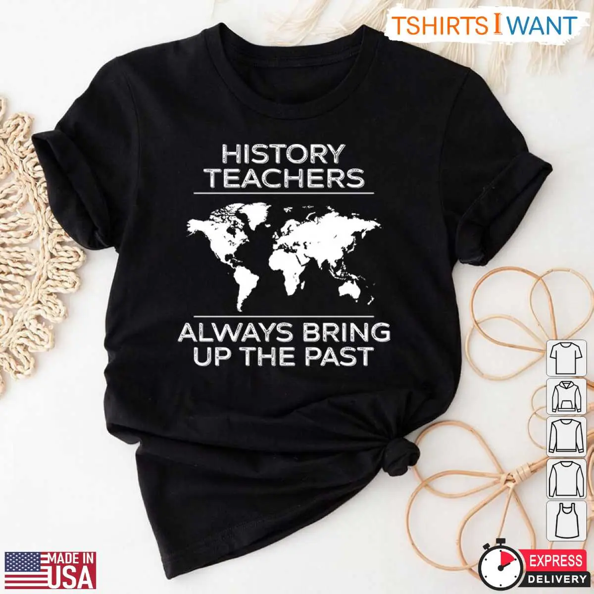 History Teacher Gift Always Bringing Up The Past T Shirt 1 1.jpg