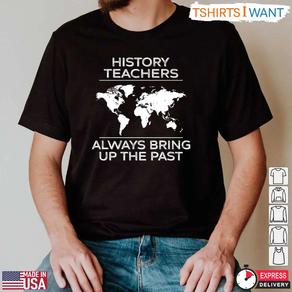 History Teacher Gift Always Bringing Up The Past T Shirt 2 1.jpg