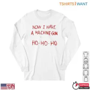 Ho Ho Ho Christmas T-Shirt - Now I Have a Machine Gun 7 Ho Ho Ho Christmas T Shirt E28093 Now I Have a Machine Gun 3.jpg