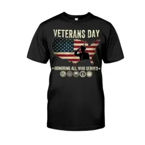 Honoring All Who Served Veterans Day Shirt Perfect Gift for a Veteran on Memorial Day 1