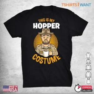 Hopper Halloween Costume: This Is My Hopper Costume Stranger Things Halloween Shirt