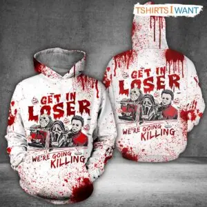Horror Movie Character Hoodie Get In Loser We're Going Killing All Over Printed Apparel 5 Horror Movie Character Hoodie Get In Loser Were Killing 2 1 1.jpg